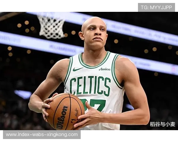 凯尔特人锋线连续发挥,队魂引领胜利节奏